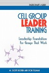 Cell Group Leader Training: Leadership Foundations For Groups That Work - Don Tillman