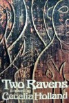 Two Ravens - Cecelia Holland