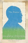 The Pastor: A Memoir - Eugene H. Peterson