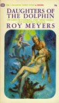 Daughters of the Dolphin - Roy Meyers