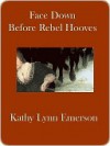 Face Down Before Rebel Hooves (Susanna, Lady Appleton #6) - Kathy Lynn Emerson