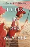 Tigers in Red Weather - Liza Klaussmann