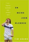 On Being John McEnroe - Tim Adams