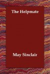 The Helpmate - May Sinclair