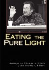 Eating the Pure Light: Homage to Thomas McGrath - John Bradley