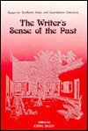 The Writer's Sense of the Past: Essays on Southeast Asian and Australian Literature - Kirpal Singh