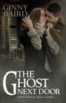 The Ghost Next Door (A Love Story) - Ginny Baird