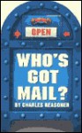 Who's Got Mail - Charles Reasoner
