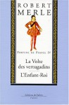 La Volte Des Vertugadins ;L'enfant Roi - Robert Merle