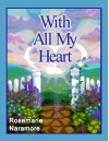 With All My Heart - Rosemarie Naramore