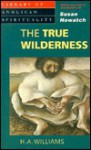 The True Wilderness - H.A. Williams