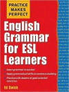 Practice Makes Perfect: English Grammar for ESL Learners - Ed Swick