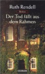 Der Tod fällt aus dem Rahmen - Ruth Rendell