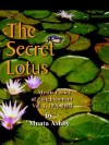 The Secret of the Blooming Lotus: Mystic Poetry of Enlightenment - Muata Ashby