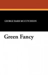 Green Fancy - George Barr McCutcheon