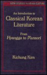 An Introduction to Classical Korean Literature: From Hyangga to P'Ansori - Kichung Kim