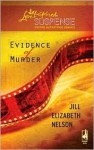 Evidence of Murder (Murder Mystery Series #1) (Steeple Hill Love Inspired Suspense #137) - Jill Elizabeth Nelson