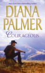 Courageous (Mills & Boon M&B) (Mills & Boon Special Releases) - Diana Palmer