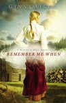 Remember Me When (Women of Hope #2) - Ginny Aiken