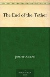 The End of the Tether - Joseph Conrad