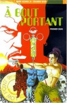 A bout portant. 1, Premier sang - Brian Azzarello