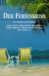 Der Ferienkrimi. Ein mörderischer Sommer - Various, Janwillem van de Wetering, Ruth Rendell, Agatha Christie