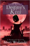 Destiny's Kiss - Misti Wolanski