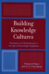 Building Knowledge Cultures: Education and Development in the Age of Knowledge Capitalism - Michael A. Peters, Tina Besley