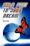 Hold Fast to Your Dream - Sadie