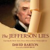 The Jefferson Lies: Exposing the Myths You've Always Believed About Thomas Jefferson (Audio) - David Barton, Bill DeWees
