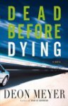 Dead Before Dying - Deon Meyer