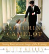 Capturing Camelot: Stanley Tretick's Iconic Images of the Kennedys - Kitty Kelley