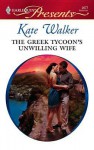 Greek Tycoon's Unwilling Wife [Harlequin Presents Series #2677] - Kate Walker