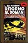 Ritorno al domani (Brossura) - L. Ron Hubbard, Gianluigi Zuddas