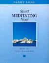 Start Meditating Now: How to Stop Thinking (Audio) - Barry Long