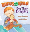 Rufus and Ryan Say Their Prayers - Kathleen Long Bostrom