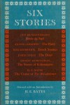 Six stories: Guy de Maupassant, Anton Chekhov, Max Beerbohm, James Joyce, Ernest Hemingway, and H.E. Bates - H.E. Bates