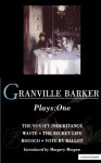 Plays 1: The Voysey Inheritance / Waste / The Secret Life / Rococo / Vote by Ballot - Harley Granville-Barker