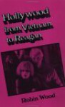 Hollywood from Vietnam to Reagan - Robin Paul Wood