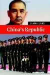 China's Republic (New Approaches to Asian History) - Diana Lary