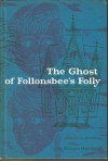 The Ghost of Follonsbee's Folly - Florence E. Hightower, Ati Forberg