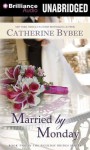 Married by Monday - Catherine Bybee, Tanya Eby