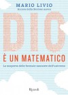 Dio è un matematico: La scoperta delle formule nascoste dell'universo - Mario Livio, Carlo Capararo, Andrea Zucchetti