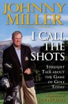 I Call the Shots - Johnny Miller