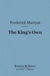 The King's Own (Barnes & Noble Digital Library) - Frederick Marryat