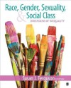 Race, Gender, Sexuality, and Social Class: Dimensions of Inequality - Susan J. Ferguson