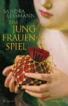 Das Jungfrauenspiel - Sandra Lessmann