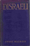 Disraeli: A Picture of the Victorian Age - André Maurois, Hamish Miles