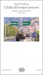 L'Italia del tempo presente: Famiglia, società civile, Stato (1980-1996) - Paul Ginsborg, Bernardo Draghi
