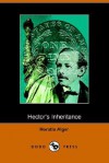 Hector's Inheritance, Or, the Boys of Smith Institute - Horatio Alger Jr.